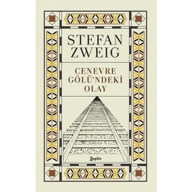 Cenevre Gölündeki Olay - Stefan Zweig