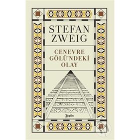 Cenevre Gölündeki Olay - Stefan Zweig