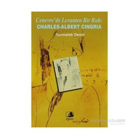 CENEVRE´DE LEVANTEN BIR RUH CHARLES - ALBERT CINGRIA - DEMIR NURMELEK