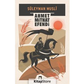 ÇENGİ / KAFKAS / SÜLEYMAN MUSLI AHMET MIDHAT EFENDI BÜTÜN ESERLERI 5 - AHMET MITHAT EFENDI