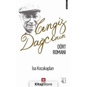 Cengiz Dağcı'nın Dört Romanı - İsa Kocakaplan