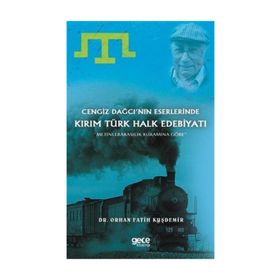 Cengiz Dağcı'nın Eserlerinde Kırım Türk Halk Edebiyatı - Orhan Fatih Kuşdemir