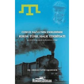 Cengiz Dağcı'nın Eserlerinde Kırım Türk Halk Edebiyatı - Orhan Fatih Kuşdemir