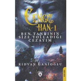 Cengiz Han 1 - Ben Tanrının Size Yolladığı Cezayım - Rıdvan Ganioğlu