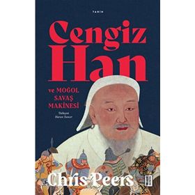 Cengiz Han ve Moğol Savaş Makinesi Ketebe Yayınları