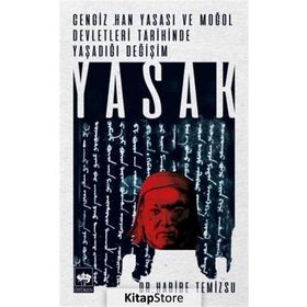 Cengiz Han Yasası ve Moğol Devletleri Tarihinde Yaşadığı Yasak - Habibe Temizsu