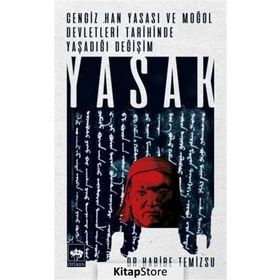 Cengiz Han Yasası ve Moğol Devletleri Tarihinde Yaşadığı Yasak - Habibe Temizsu