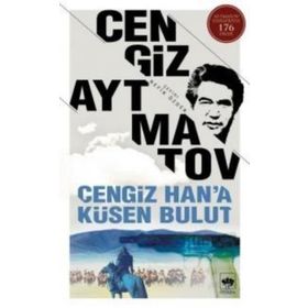 Cengiz Han’a Küsen Bulut - cengiz aymatov