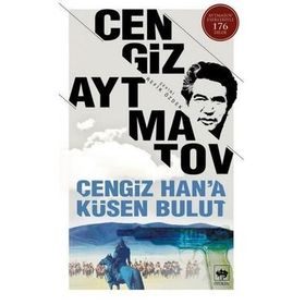 Cengiz Han’a Küsen Bulut - cengiz aymatov