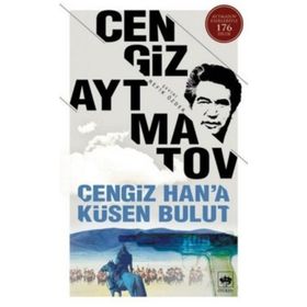 Cengiz Han’a Küsen Bulut - cengiz aymatov