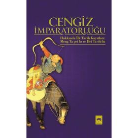 CENGIZ İMPARATORLUĞU HAKKINDA İLK TARIH KAYITLARI - MUSTAFA UYAR