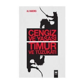 CENGIZ VE YASASI - TIMUR VE TÜZÜKÂTI - ALI BADEMCI