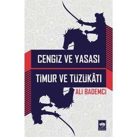 CENGIZ VE YASASI - TIMUR VE TÜZÜKÂTI - ALI BADEMCI