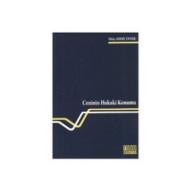 CENININ HUKUKI KONUNU - TÜLAY AYDIN ÜNVER