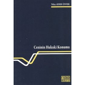 CENININ HUKUKI KONUNU - TÜLAY AYDIN ÜNVER