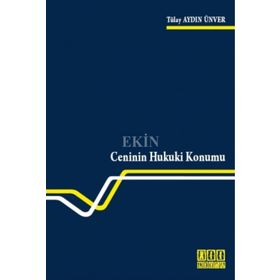 CENININ HUKUKI KONUNU - TÜLAY AYDIN ÜNVER