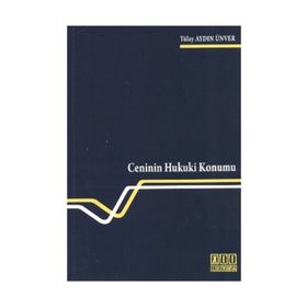 CENININ HUKUKI KONUNU - TÜLAY AYDIN ÜNVER