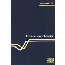 CENININ HUKUKI KONUNU - TÜLAY AYDIN ÜNVER