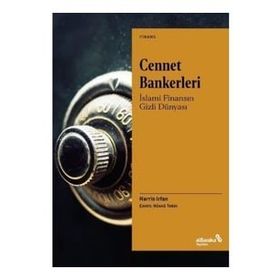 Cennet Bankerleri: İslami Finansın Gizli Dünyası - Harris İrfan