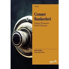 Cennet Bankerleri: İslami Finansın Gizli Dünyası - Harris İrfan