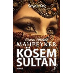 Cennet Bülbülü Mahpeyker Kösem Sultan - Şeyda Koç