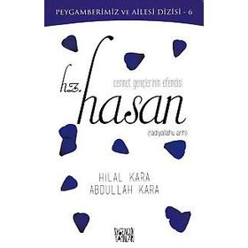 Cennet Gençlerinin Efendisi Hz Hasan - Hilal Kara