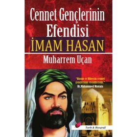 Cennet Gençlerinin Efendisi İmam Hasan - Muharrem Uçan