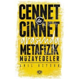 Cennet Ile Cinnet Arasında Metafizik Müzayedeler - Anıl Öztürk