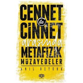 Cennet Ile Cinnet Arasında Metafizik Müzayedeler - Anıl Öztürk