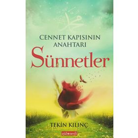 Cennet Kapısının Anahtarı Sünnetler - Tekin Kılınç