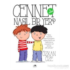 Cennet Nasıl Bir Yer? - Özkan Öze