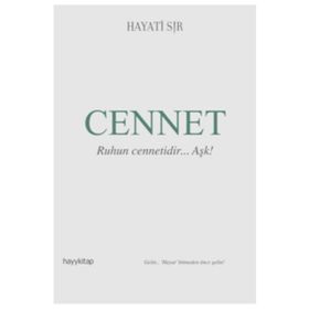 Cennet Ruhun Cennetidir Aşk - Hayati Sır