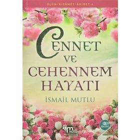 CENNET VE CEHENNEM HAYATI - İSMAİL MUTLU