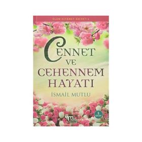 CENNET VE CEHENNEM HAYATI - İSMAİL MUTLU