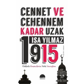 Cennet ve Cehennem Kadar Uzak 1915 - İsa Yılmaz