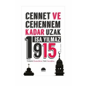 Cennet ve Cehennem Kadar Uzak 1915 - İsa Yılmaz