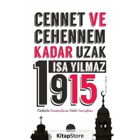 Cennet ve Cehennem Kadar Uzak 1915 - İsa Yılmaz