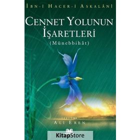 CENNET YOLUNUN İŞARETLERİ (MÜNEBBİHAT) - İBN-I HACER-I ASKALANI