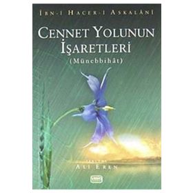 CENNET YOLUNUN İŞARETLERİ (MÜNEBBİHAT) - İBN-I HACER-I ASKALANI