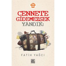 Cennete Gidemezsek Yandık! - Fatih Yağcı