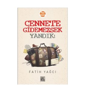 Cennete Gidemezsek Yandık! - Fatih Yağcı