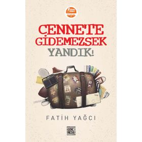 Cennete Gidemezsek Yandık! - Fatih Yağcı