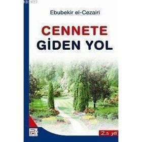 CENNETE GIDEN YOL - EBUBEKIR EL-CEZAIRI