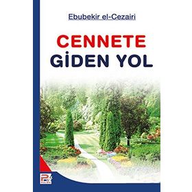 CENNETE GIDEN YOL - EBUBEKIR EL-CEZAIRI