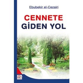 CENNETE GIDEN YOL - EBUBEKIR EL-CEZAIRI