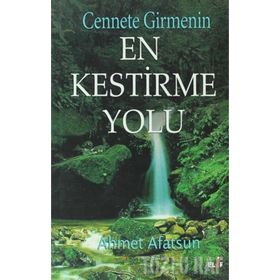 CENNETE GIRMENIN EN KESTIRME YOLU - AHMET AFATSUN