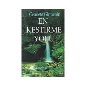 CENNETE GIRMENIN EN KESTIRME YOLU - AHMET AFATSUN