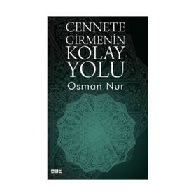 Cennete Girmenin Kolay Yolu - Osman Nur