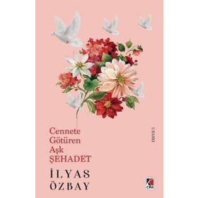Cennete Götüren Aşk Şehadet Çıra Yayınları