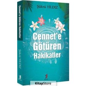 Cennet'e Götüren Hakikatler - Şükrü Yıldız